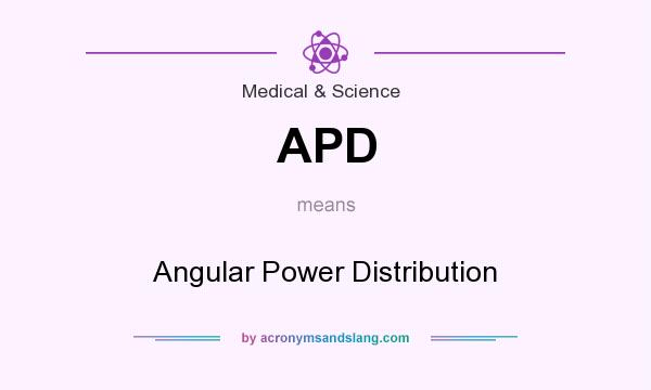 What does APD mean? It stands for Angular Power Distribution