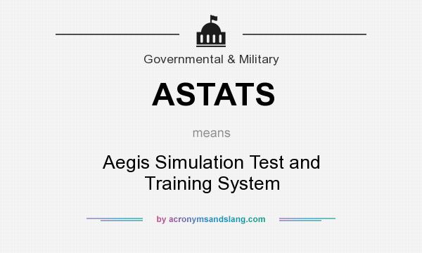 What does ASTATS mean? It stands for Aegis Simulation Test and Training System