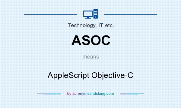 What does ASOC mean? It stands for AppleScript Objective-C