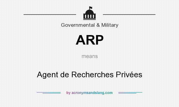 What does ARP mean? It stands for Agent de Recherches Privées