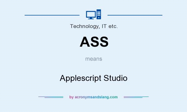 What does ASS mean? It stands for Applescript Studio
