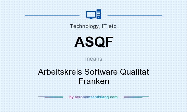 What does ASQF mean? It stands for Arbeitskreis Software Qualitat Franken