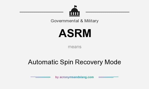 What does ASRM mean? It stands for Automatic Spin Recovery Mode