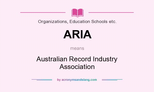 What does ARIA mean? It stands for Australian Record Industry Association
