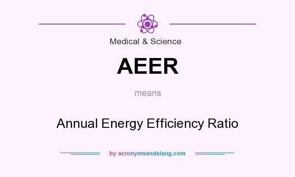 What does AEER mean? It stands for Annual Energy Efficiency Ratio