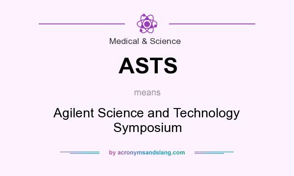 What does ASTS mean? It stands for Agilent Science and Technology Symposium