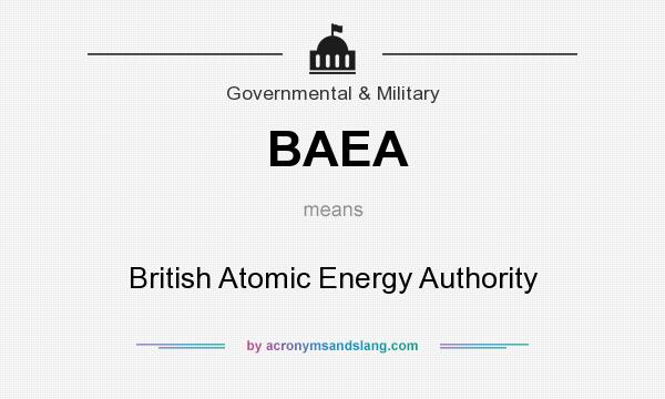 What does BAEA mean? It stands for British Atomic Energy Authority