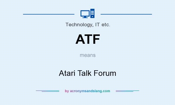 What does ATF mean? It stands for Atari Talk Forum