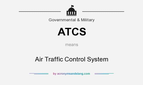 What does ATCS mean? It stands for Air Traffic Control System