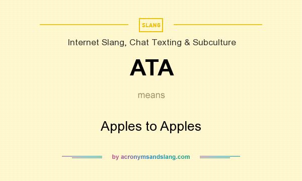What does ATA mean? It stands for Apples to Apples