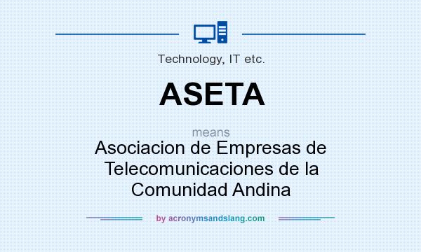 What does ASETA mean? It stands for Asociacion de Empresas de Telecomunicaciones de la Comunidad Andina