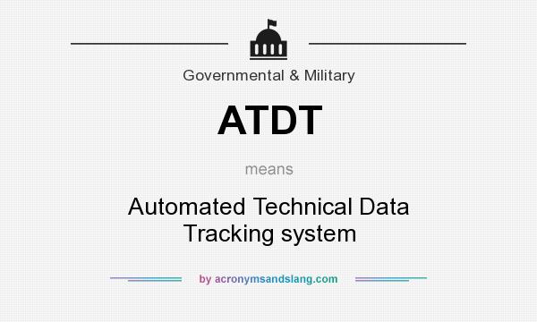 What does ATDT mean? It stands for Automated Technical Data Tracking system