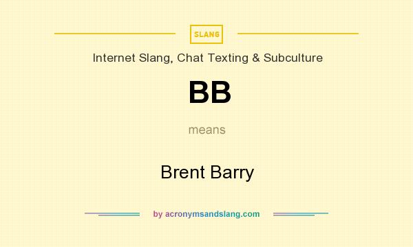 What does BB mean? It stands for Brent Barry