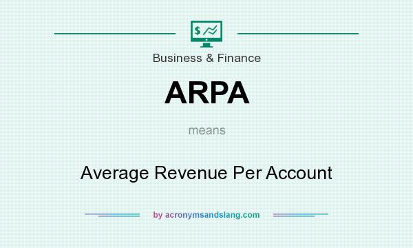 What does ARPA mean? It stands for Average Revenue Per Account