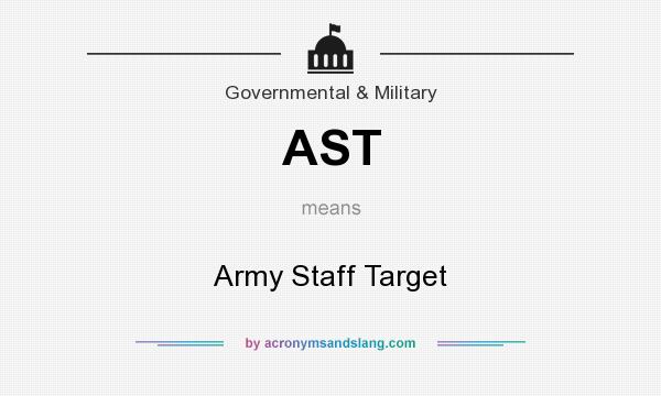 What does AST mean? It stands for Army Staff Target