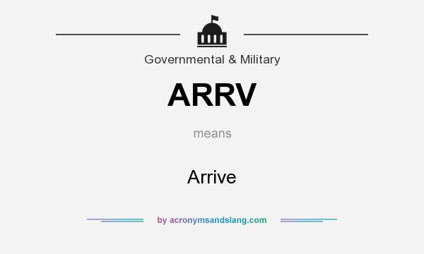 What does ARRV mean? It stands for Arrive