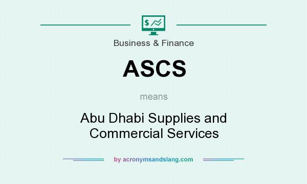What does ASCS mean? It stands for Abu Dhabi Supplies and Commercial Services