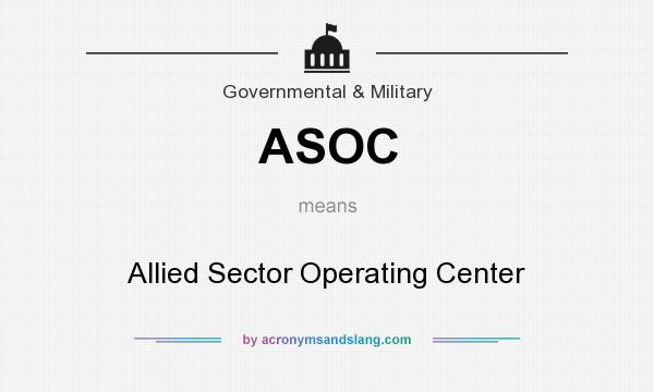 What does ASOC mean? It stands for Allied Sector Operating Center