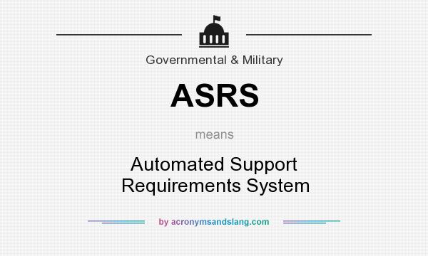What does ASRS mean? It stands for Automated Support Requirements System