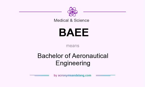 What does BAEE mean? It stands for Bachelor of Aeronautical Engineering