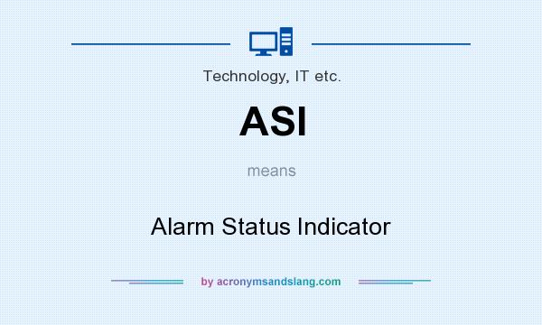 What does ASI mean? It stands for Alarm Status Indicator