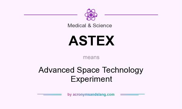 What does ASTEX mean? It stands for Advanced Space Technology Experiment