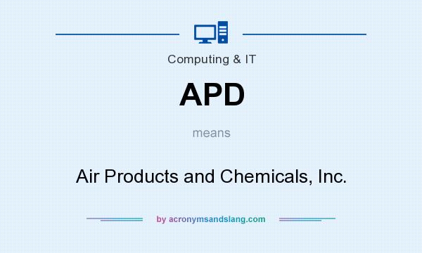 What does APD mean? It stands for Air Products and Chemicals, Inc.