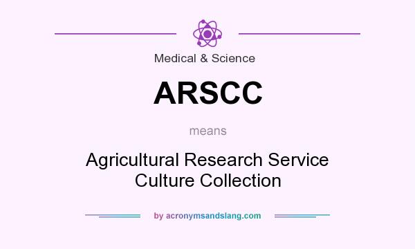 What does ARSCC mean? It stands for Agricultural Research Service Culture Collection