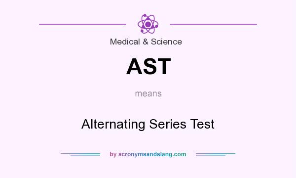 What does AST mean? It stands for Alternating Series Test