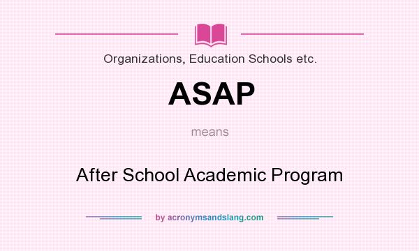 What does ASAP mean? It stands for After School Academic Program
