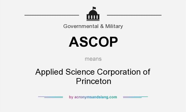 What does ASCOP mean? It stands for Applied Science Corporation of Princeton