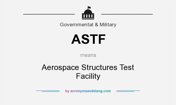 What does ASTF mean? It stands for Aerospace Structures Test Facility