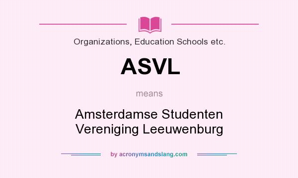 What does ASVL mean? It stands for Amsterdamse Studenten Vereniging Leeuwenburg