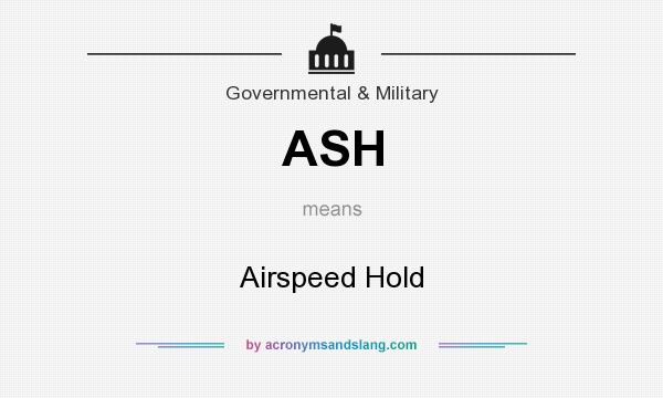 What does ASH mean? It stands for Airspeed Hold