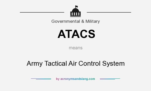 What does ATACS mean? It stands for Army Tactical Air Control System