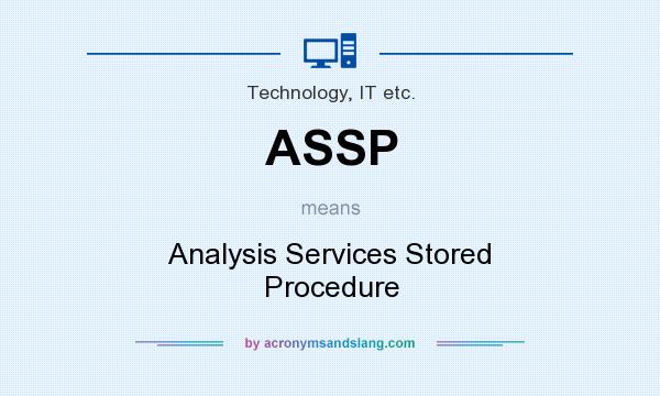 What does ASSP mean? It stands for Analysis Services Stored Procedure