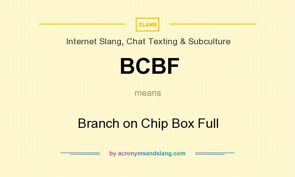 What does BCBF mean? It stands for Branch on Chip Box Full