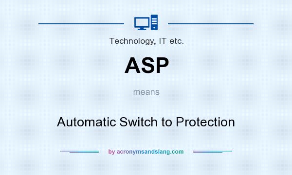 What does ASP mean? It stands for Automatic Switch to Protection