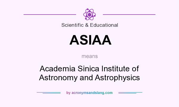What does ASIAA mean? It stands for Academia Sinica Institute of Astronomy and Astrophysics