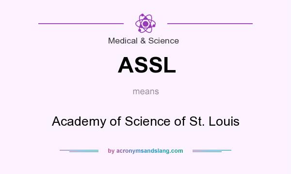 What does ASSL mean? It stands for Academy of Science of St. Louis