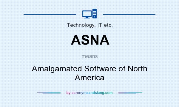 What does ASNA mean? It stands for Amalgamated Software of North America