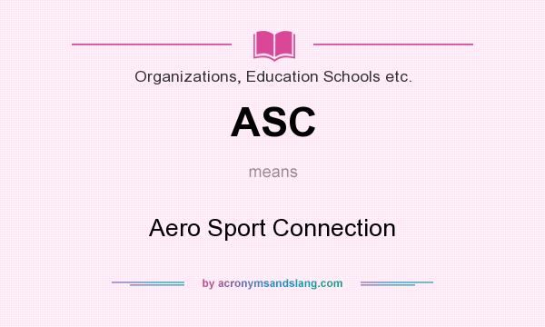 What does ASC mean? It stands for Aero Sport Connection