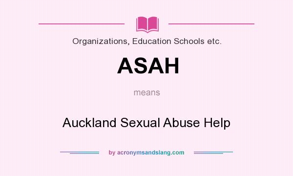 What does ASAH mean? It stands for Auckland Sexual Abuse Help
