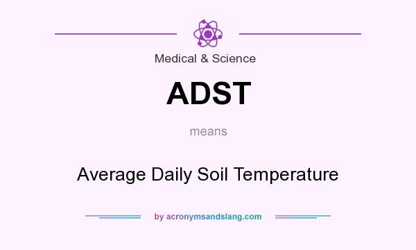 What does ADST mean? It stands for Average Daily Soil Temperature