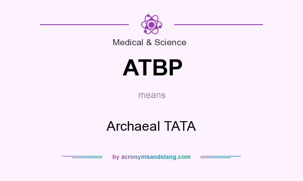 What does ATBP mean? It stands for Archaeal TATA