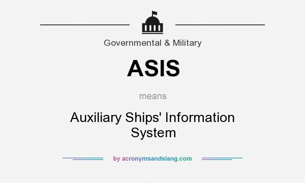 What does ASIS mean? It stands for Auxiliary Ships` Information System