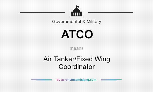 What does ATCO mean? It stands for Air Tanker/Fixed Wing Coordinator