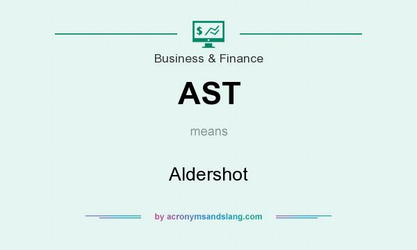 What does AST mean? It stands for Aldershot