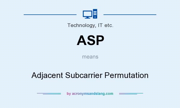 What does ASP mean? It stands for Adjacent Subcarrier Permutation