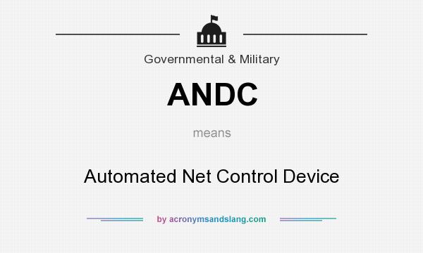 What does ANDC mean? It stands for Automated Net Control Device